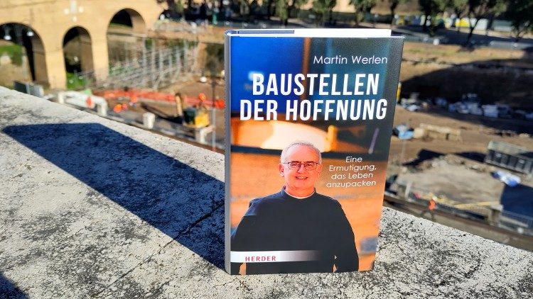 Martin Werlen: Baustellen der Hoffnung