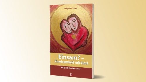 Buchtipp zum Jahr des Gebets: „Einsam? Zweisamkeit mit Gott“