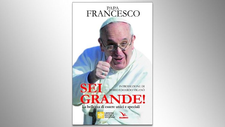 La copertina del libro "Sei grande! La bellezza di essere unici e speciali” 