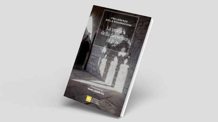 La pratique de la présence de Dieu, le livre de frère Laurent dfe la Résurrection, dans une édition préfacée par Léon XIV