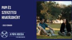 Imádkozzunk papi és szerzetesi hivatásokért!