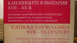 Изложба "Католиците в България XVII-XX век"
