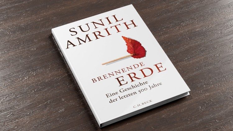  Sunil Amrith: Brennende Erde. Eine Geschichte der letzten 500 Jahre
