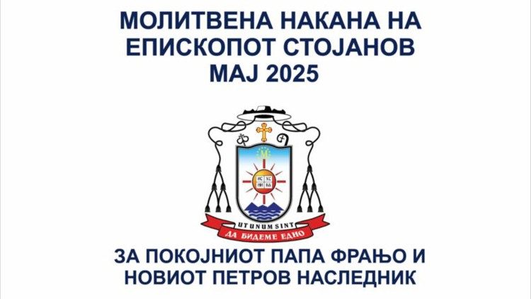 2025.05.02 Bishop Stojanov's prayer intention for the month of May 2025