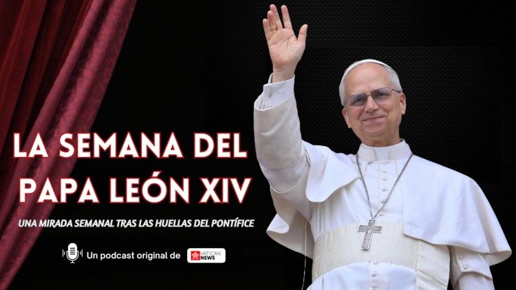 2025.05.22-LA-SEMANA-DEL-PAPA-LEON-XIV.jpg
