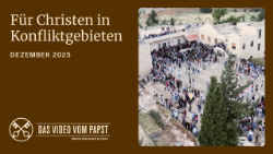 2025.11.26 GEBETSANLIEGEN DEUTSCH DEZEMBER: Für Christen in Konfliktgebieten