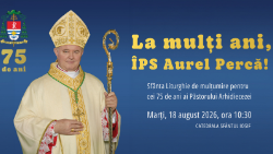 ÎPS Aurel Percă, la 75 de ani: Doamne, îți mulțumesc! Să fie binecuvântate zilele care vor veni!