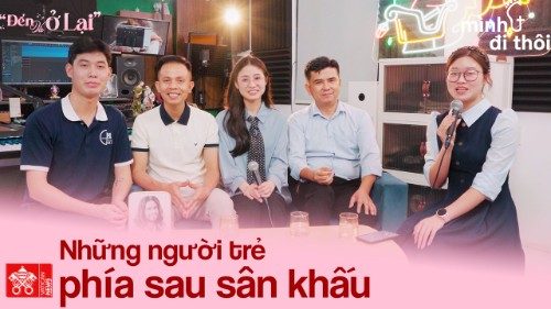 Những người trẻ ph&iacute;a sau s&acirc;n khấu - Giới trẻ TGP. H&agrave; Nội | M&igrave;nh Đi Th&ocirc;i Ep15
