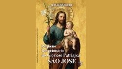 “Pequeno Devocionário ao Glorioso Patriarca São José”