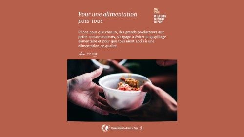 En Mai, le Saint-P&egrave;re nous invite &agrave; prier &laquo;pour une alimentation pour tous&raquo; 