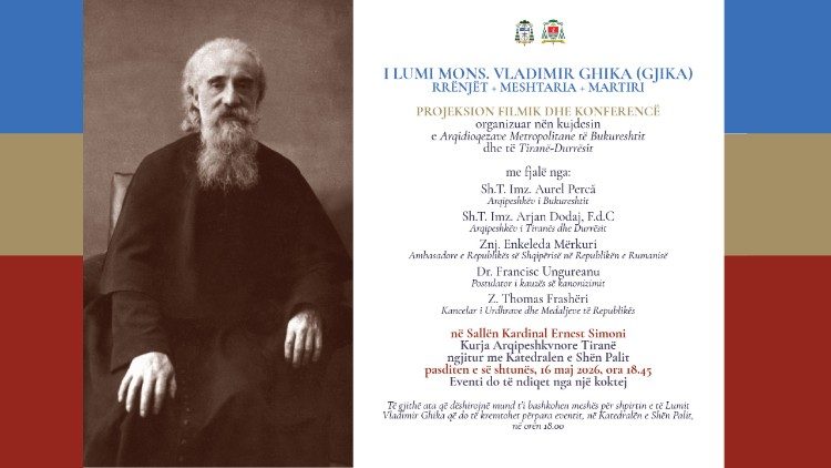 Afișul, în limba albaneză, de prezentare a simpozionului comemorativ dedicat Fericitului Vladimir Ghika, cu desfășurare la sediul Curiei Arhiepiscopale din Tirana, în Albania, pe 16 mai 2026 