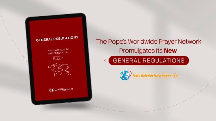 The Pope's Worldwide Prayer Network promulgates new General Regulations 